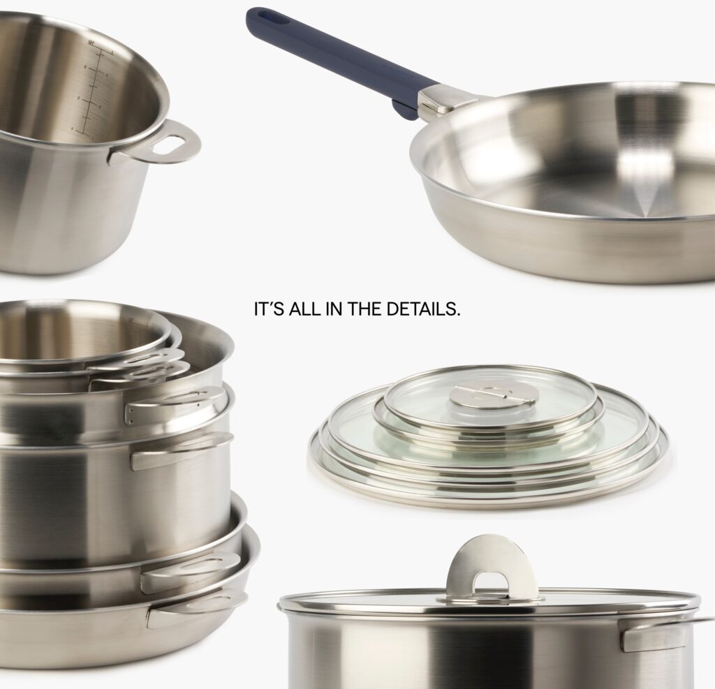 LEARN MORE about ENSEMBL Stainless Steel Fully Clad Stacking Cookware Set with removable handles. Details engineered in the cookware set include Etched Volume Markings, Rivet-free interiors, Flat-lying glass lids, and Laser-welded Construction. Frying Pan, Braiser Pan, Small Saucepan, Medium Saucepan, Stockpot, Steamer/Colander. Multifunctional, long-lasting, design-forward home wares. Oven-safe cookware set. Induction-safe cookware set.